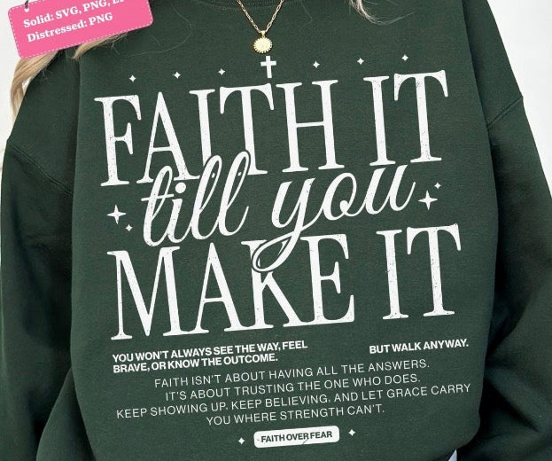 Faith It Till You Make It