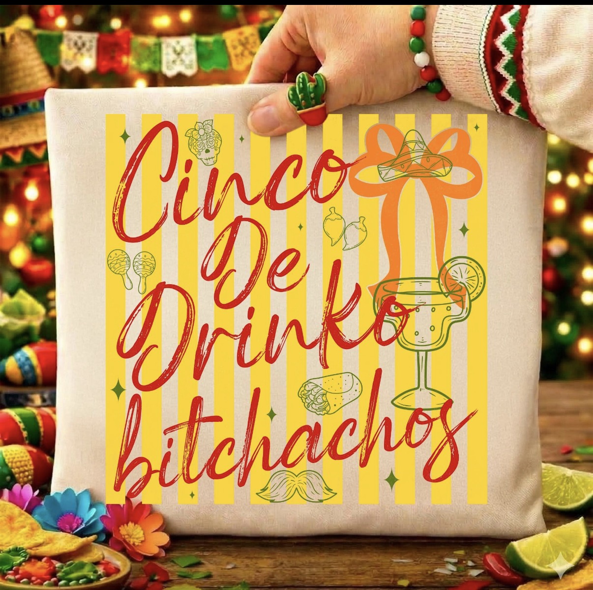 Cinco De Drinko Bitchachos