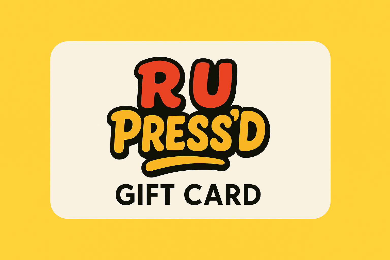 R U Press’d Gift Card