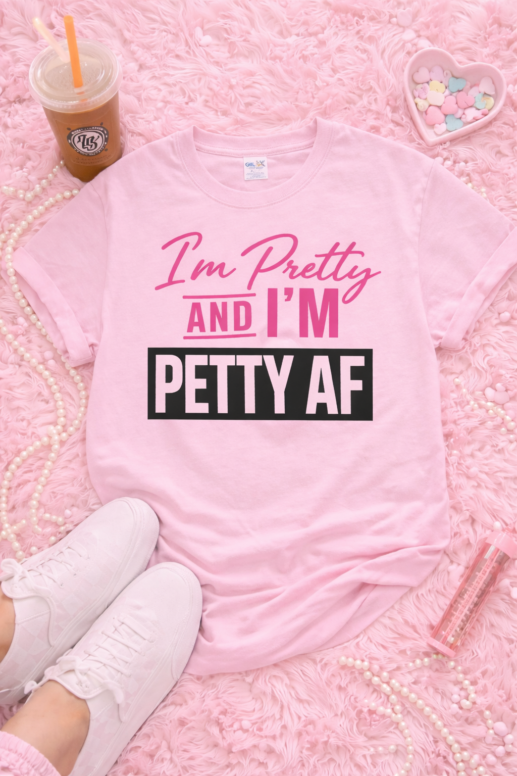 Pretty & Petty AF